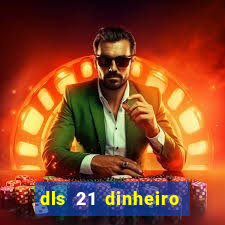 dls 21 dinheiro infinito download